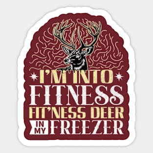 I'm Into Fitness Fit'ness Deer In My Freezer Sticker